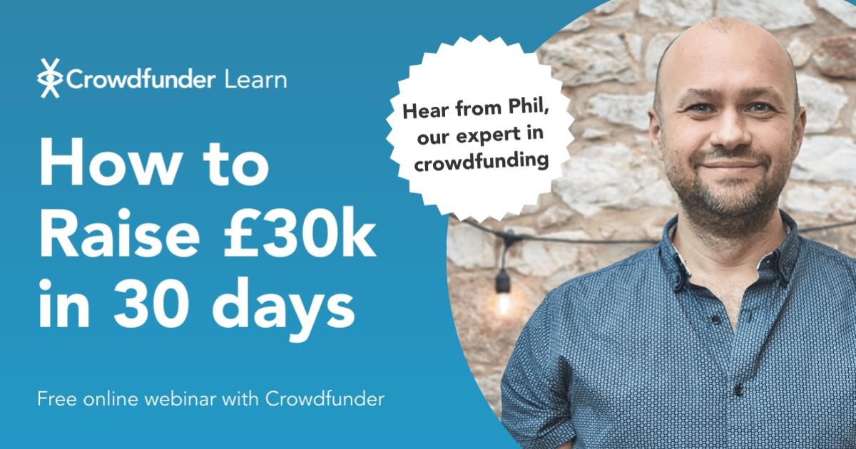 How to crowdfund and raise £30k in 30 days | Crowdfunder